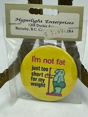 Vintage Magnet Button I’m Not Fat Just Too Short For My Height Slogan Hyperlight